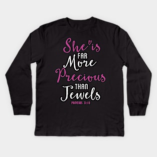 She Is Far More Precious Bible Verse Christian Kids Long Sleeve T-Shirt